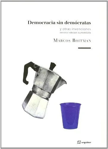 Libro DEMOCRACIA SIN DEMOCRATAS de ROITMAN MARCOS en Colombia, politica