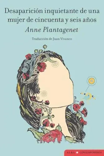 Libro DESAPARICION INQUIETANTE DE UNA MUJER DE CINCUENTA Y SEIS AÑOS de PLANTAGENET ANNE en Colombia, literatura