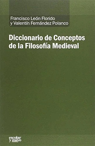 Libro DICCIONARIO DE CONCEPTOS DE LA FILOSOFIA MEDIEVAL de FRANCISCO LEON FLORIDO en Colombia, historia