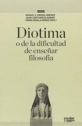 Libro DIOTIMA O DE LA DIFICULTAD DE ENSEÑAR FILOSOFIA de ORDEN JIMENEZ RAFAEL en Colombia, filosofia