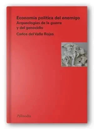 Libro ECONOMIA POLITICA DEL ENEMIGO de DEL VALLE ROJAS CARLOS en Colombia, politica