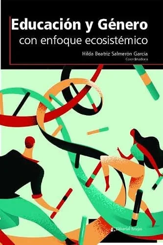 Libro EDUCACION Y GENERO UN ENFOQUE ECOSISTEMICO de SALMERON GARCIA HILDA BEATRIZ en Colombia, estudios de genero