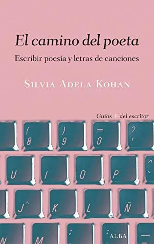 Libro EL CAMINO DEL POETA ESCRIBIR POESIA de KOHAN SILVIA ADELA en Colombia, lingüística