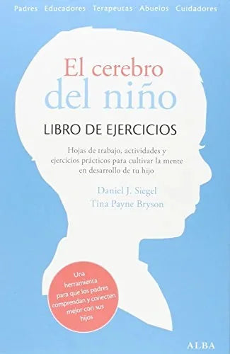 Libro EL CEREBRO DEL NINO: LIBRO DE EJERCICIOS de SIEGEL DANIEL J. en Colombia, psicologia