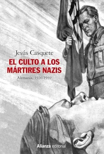Libro EL CULTO A LOS MARTIRES NAZIS ALEMANIA 1920 1939 de CASQUETE JESUS en Colombia, historia