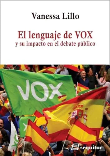 Libro EL LENGUAJE DE VOX Y SU IMPACTO EN EL DEBATE PUBLICO de LILLO VANESSA en Colombia, politica