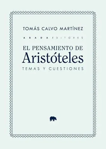Libro EL PENSAMIENTO DE ARISTOTELES: TEMAS Y CUESTIONES de CALVO MARTINEZ TOMAS en Colombia, filosofia
