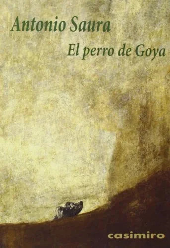 Libro EL PERRO DE GOYA de SAURA ANTONIO en Colombia, estetica