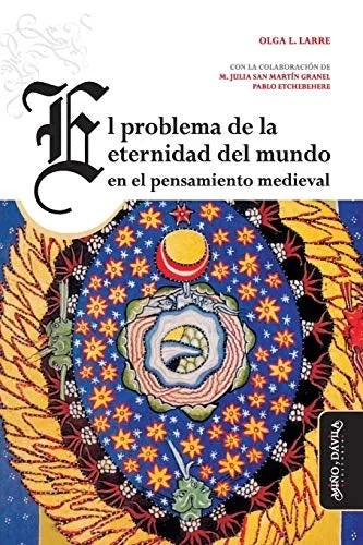 Libro EL PROBLEMA DE LA ETERNIDAD DEL MUNDO EN EL PENSAMIENTO MEDIEVAL de LARRE OLGA I. en Colombia, historia