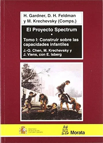 Libro EL PROYECTO SPECTRUM 1 CONSTRUIR SOBRE de GARDNER H. FELDMAN D.H. en Colombia, pedagogia