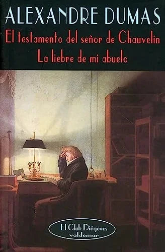Libro EL TESTAMENTO DEL SENOR DE CHAUVELIN LA LIEBRE DE MI ABUELO de DUMAS ALEXANDRE en Colombia, literatura