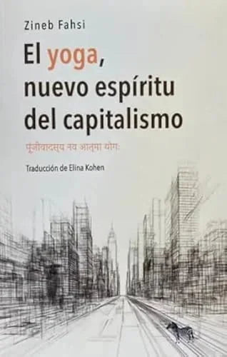 Libro EL YOGA NUEVO ESPIRITU DEL CAPITALISMO de FAHSI ZINEB en Colombia, ensayo