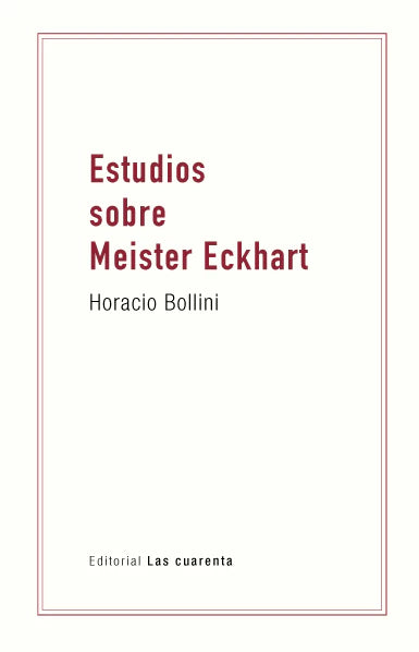 Portada del libro Estudios Sobre Meister Eckhart, de Bollini Horacio (Las Cuarenta)