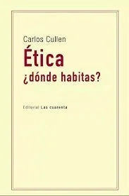 Libro ETICA ¿DONDE HABITAS? de CULLEN CARLOS en Colombia, etica