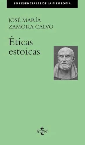 Libro ETICAS ESTOICAS de ZAMORA CALVO JOS MARIA en Colombia, etica