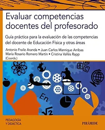 Libro EVALUAR COMPETENCIAS DOCENTES DEL PROFESORADO GUIA PRACTICA PARA LA EVALUACION DE LAS COMPETENCIAS DEL DOCENTE DE EDUCACION FISICA Y OTRAS AREAS de VV.AA en Colombia, pedagogia