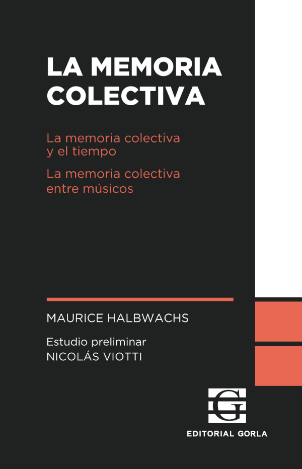 La Memoria Colectiva La Memoria Colectiva Y El Tiempo. La Memoria Colectiva Entre Músicos - Halbwachs Maurice - Gorla