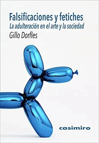 Libro FALSIFICACIONES Y FETICHES LA ADULTEACION EN EL ARTE Y LA SOCIEDAD de DORFLES GILLO en Colombia, arte