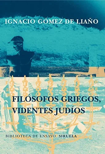 Libro FILOSOFOS GRIEGOS VIDENTES JUDIOS de GOMEZ DE LIAÑO IGNACIO en Colombia, filosofia