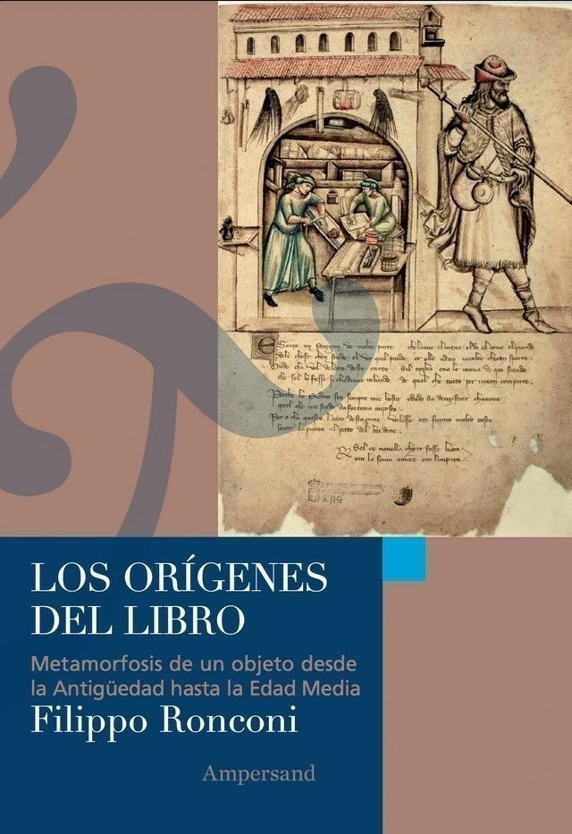 Los Origenes Del Libro Metamorfosis De Un Objto Desde La Antiguedad - Ronconi Filippo - Ampersand
