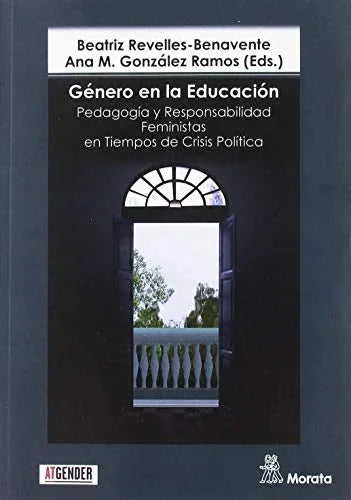 Libro GENERO EN LA EDUCACION PEDAGOGIA Y RESPONSABILIDAD FEMINISTAS EN TIEMPOS DE CRISIIS POLITICA de REVELLES BEATRIZ- GONZALWZ ANA en Colombia, educacion