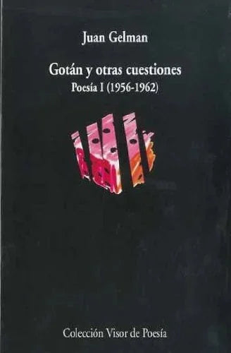 Libro GOTAN Y OTRAS CUESTIONES: POESIA I 1956 1962 de GELMAN JUAN en Colombia, poesia