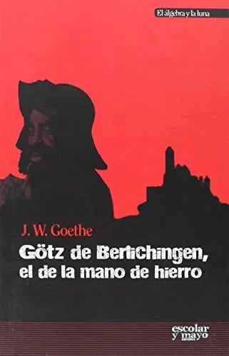 Libro GOTZ DE BERLICHINGEN EL DE LA MANO DE HI de J.W GOETHE en Colombia, filosofia
