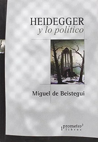 Libro HEIDEGGER Y LO POLITICO de BEISTEGUI MIGUEL DE en Colombia, filosofia