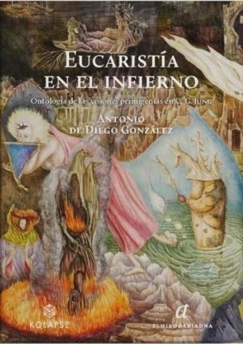 Libro EUCARISTIA EN EL INFIERNO / ONTOLOGIA DE LAS VISIONES PRIMOGENIAS de DE DIEGO GOZALES ANTONIO en Colombia, psicoanalisis