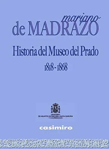 Libro HISTORIA DEL MUSEO DEL PRADO 1918 1868 de DE MADRAZO MARIANO en Colombia, arte