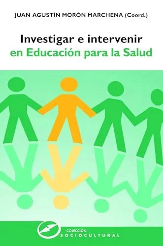 Libro INVESTIGAR E INTERVENIR EN EDUCACION PARA LA SALUD de MORON JUAN AGUSTIN en Colombia, pedagogia
