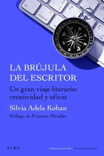 Libro LA BRUJULA DEL ESCRITOR de KOHAN SILVIA ADELA en Colombia, lingüística