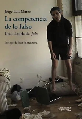 Libro LA COMPETENCIA DE LO FALSO UNA HISTORIA de MARZO JORGE LUIS en Colombia, periodismo