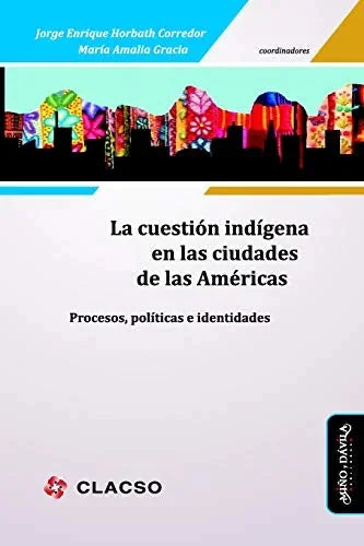Libro LA CUESTION INDIGENA EN LAS CIUDADES DE LAS AMERICAS de HORBATH JORGE ENRIQUE en Colombia, historia