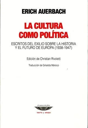 Libro LA CULTURA COMO POLITICA de ERICH AUERBACH en Colombia, filosofia