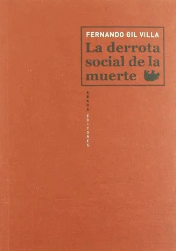 Libro LA DERROTA SOCIAL DE LA MUERTE de GIL VILLA FERNANDO en Colombia, ensayo