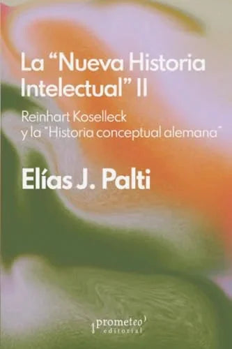 Libro LA NUEVA HISTORIA INTELECTUAL II de KOSELLECK REINHART en Colombia, historia