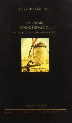 Libro LA POESIA SENOR HIDALGO: ANTOLOGIA DE POEMAS CERVANTINOS de GARCIA MONTERO LUIS en Colombia, lingüística