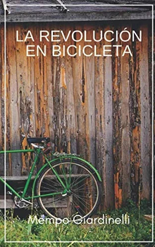Libro LA REVOLUCION EN BICICLETA de GISARDINELLI MAMPO en Colombia, literatura