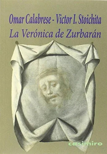 Libro LA VERONICA DE ZURBARAN de CALABRESE OMAR-STOICHITA VICTO en Colombia, estetica
