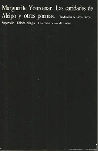 Libro LAS CARIDADES DE ALCIPO Y OTROS POEMAS de YOURCENAR MARGARITA en Colombia, poesia