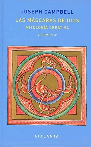 Libro LAS MASCARAS DE DIOS IV MITOLOGIA CREATIVA de CAMPBELL JOSEPH en Colombia, antropologia