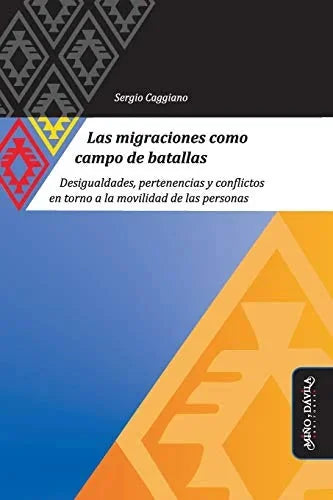 Libro LAS MIGRACIONES COMO CAMPO DE BATALLAS de CAGGIANO SERGIO en Colombia, sociologia