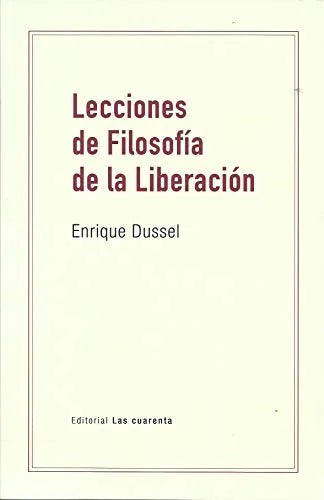 Libro LECCIONES DE FILOSOFIA DE LA LIBERACION de DUSSEL ENRIQUE en Colombia, filosofia