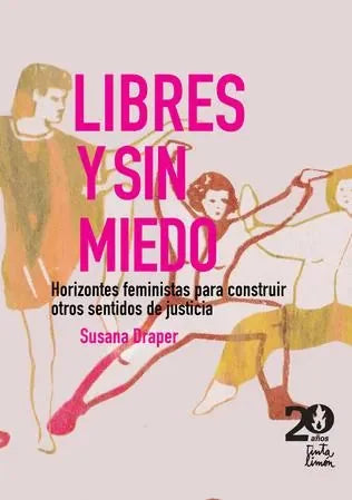 Libro LIBRES Y SIN MIEDO HORIZONTES FEMINISTAS de DRAPER SUSANA en Colombia, estudios de genero