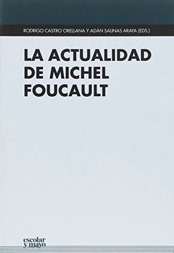 Libro LA ACTUALIDAD DE MICHEL FOUCAULT de CASTRO ORELLANA RODRIGO en Colombia, filosofia