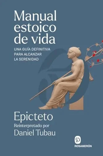 Libro MANUAL ESTOICO DE VIDA UNA GUIA DEFINITIVA de EPICTETO en Colombia, ensayo