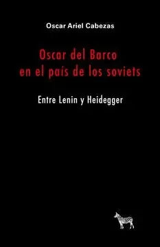 Libro OSCAR DEL BARCO EN EL PAIS DE LOS SOVIETS de CABEZAS OSCAR ARIEL en Colombia, filosofia