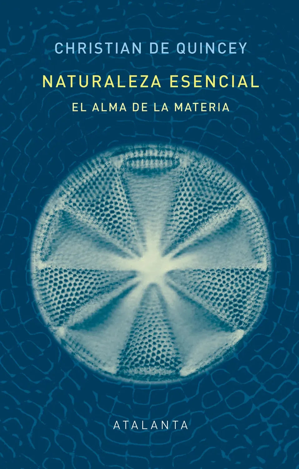 Libro NATURALEZA ESENCIAL EL ALMA DE LA MATERIA de DE QUINCEY CHRISTIAN en Colombia, ciencia