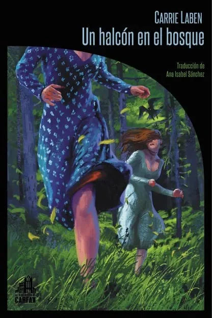 Libro UN HALCON EN EL BOSQUE de LABEN CARRIE en Colombia, literatura